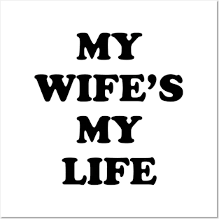 My Wife's My Life Posters and Art